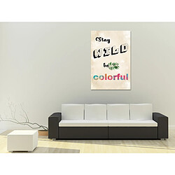 Artgeist Tableau - Stay Wild, Be Colorful (1 Part) Vertical [20x30]