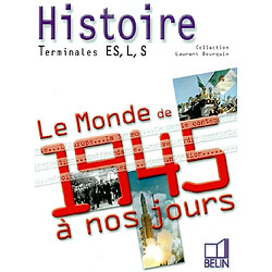 Histoire terminale ES, L, S : le monde de 1945 à nos jours