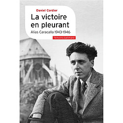 Alias Caracalla. La victoire en pleurant : 1943-1946 - Occasion