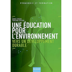 Une éducation pour l'environnement : vers un développement durable - Occasion