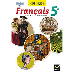 Français, livre unique 5e : nouveaux programmes 2016