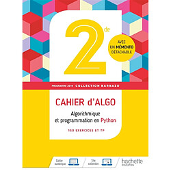 Cahiers d'algo 2de : algorithmique et programmation en Python : 150 exercices et TP