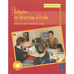 Débuter en direction d'école : maternelle-élémentaire