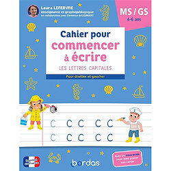 Cahier pour commencer à écrire MS, GS, 4-6 ans : les lettres capitales : pour droitier et gaucher