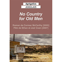 No country for old men : roman de Cormac McCarthy (2005), film de Ethan et Joel Coen (2007)