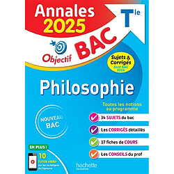 Philosophie terminale : annales 2025, sujets & corrigés dont bac 2024 : nouveau bac - Occasion