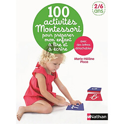 100 activités Montessori pour préparer mon enfant à lire et à écrire : avec des lettres détachables : 2-6 ans - Occasion