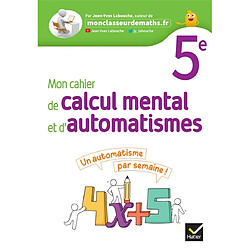 Mon cahier de calcul mental et d'automatismes 5e