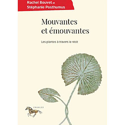 Mouvantes et émouvantes : les plantes à travers le récit