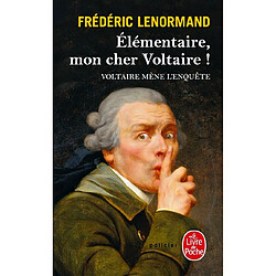 Voltaire mène l'enquête. Elémentaire, mon cher Voltaire ! - Occasion