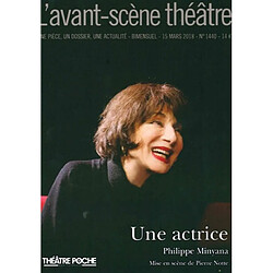 Avant-scène théâtre (L'), n° 1440. Une actrice