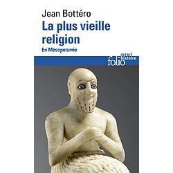 La plus vieille religion : en Mésopotamie - Occasion