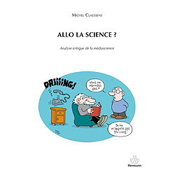 Allô la science ? : analyse critique de la médiascience