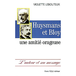 Huysmans et Bloy : une amitié orageuse - Occasion