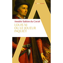 Louis XI ou Le joueur inquiet