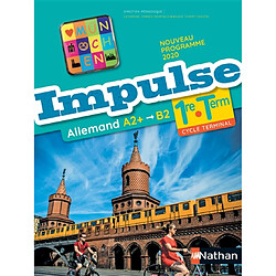 Impulse, allemand 1re-terminale, A2+-B2 : nouveau programme 2020