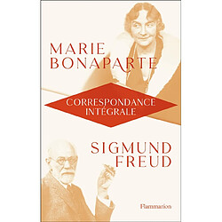 Marie Bonaparte, Sigmund Freud : correspondance intégrale : 1925-1939