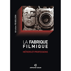 La fabrique filmique : métiers et professions