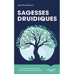 Sagesses druidiques : des sagesses ancestrales pour vous connecter au vivant - Occasion