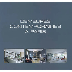 Contemporary living in Paris. Demeures contemporaines à Paris. Hedendaags wonen in Parijs