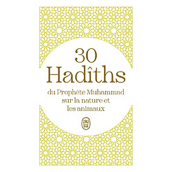 30 hadîths du prophète Muhammad sur la nature et les animaux