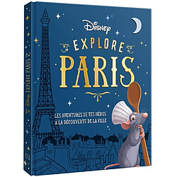 Disney explore Paris : les aventures de tes héros à la découverte de la ville - Occasion