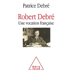 Robert Debré, une vocation française