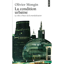 La condition urbaine : la ville à l'heure de la mondialisation - Occasion