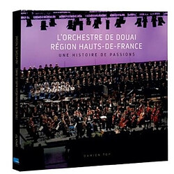 L'Orchestre de Douai région Hauts-de-France : une histoire de passions - Occasion