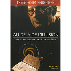 Au-delà de l'illusion : thriller. Vol. 1. Les hommes en habit de lumière - Occasion