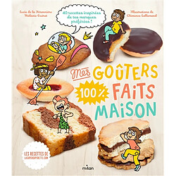 Mes goûters 100 % faits maison