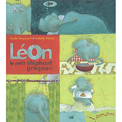 Léon, le petit éléphant grognon