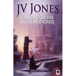 L'épée des ombres. Vol. 4. La forteresse de glace grise