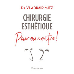 Chirurgie esthétique, pour ou contre !