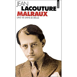 Malraux, une vie dans le siècle