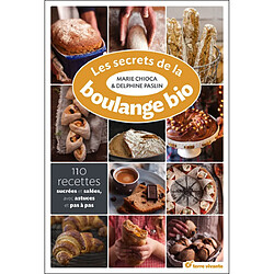 Les recettes de la boulange bio : 110 recettes sucrées et salées