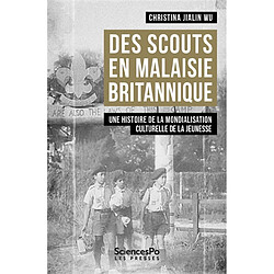 Des scouts en Malaisie britannique : une histoire de la mondialisation culturelle de la jeunesse