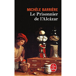 Les aventures de Quentin du Mesnil, maître d'hôtel à la cour de François Ier. Le prisonnier de l'Alcazar : roman noir - Occasion