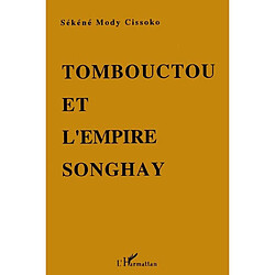 Tombouctou et l'empire Songhay : épanouissement du Soudan nigérien aux XVe-XVIe siècles