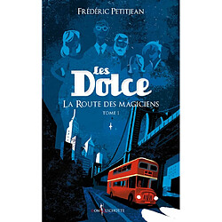 Les Dolce. Vol. 1. La route des magiciens