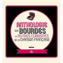 Anthologie des bourdes et autres curiosités de la chanson française