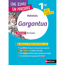 Rabelais, Gargantua : parcours rire et savoir (1re générale), la bonne éducation (1re technologique) : 1re toutes séries, bac français - Occasion