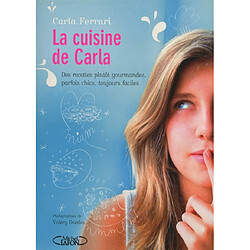 La cuisine de Carla : des recettes plutôt gourmandes, parfois chics, toujours faciles !