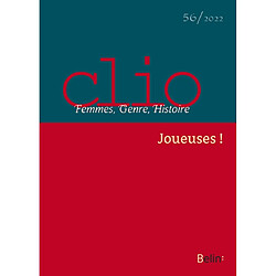 Clio : femmes, genre, histoire, n° 56. Joueuses !