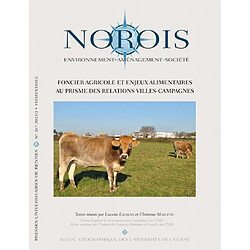 Norois, n° 267. Foncier agricole et enjeux alimentaires au prisme des relations villes-campagnes