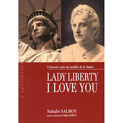 Lady Liberty, I love you : l'histoire vraie du modèle de la Statue : l'album - Occasion