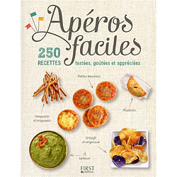 Apéros faciles : 250 recettes testées, goûtées et appréciées