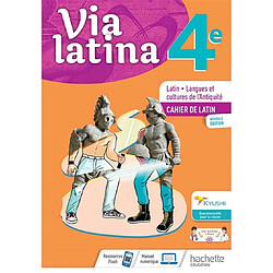 Via latina 4e : latin, langues et cultures de l'Antiquité : cahier de latin