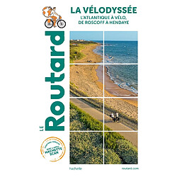 La Vélodyssée : l'Atlantique à vélo, de Roscoff à Hendaye