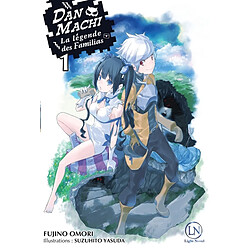 Danmachi : la légende des Familias. Vol. 1